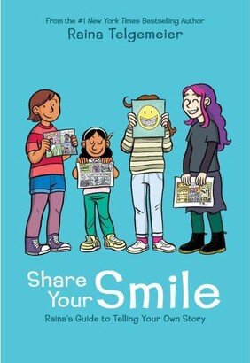 Barnes & Noble Share Your Smile- Raina's Guide to Telling Your Own Story by Raina Telgemeier