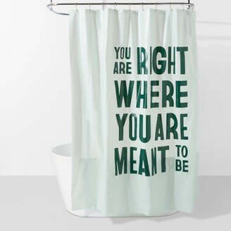 'You Are Right Where You Are Meant to Be' PEVA Shower Curtain Light Mint Green