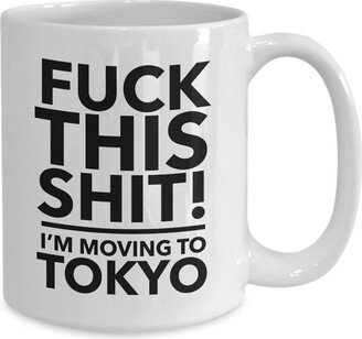 Moving To Tokyo - Relocating Gift Mug Co-Worker Relocation Present Immigration Moving Away