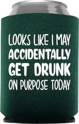 Looks Like I May Accidentally Get Drunk On Purpose Today Funny Can Cooler - Stocking Stuffer Gift Party Favor