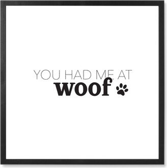 Photo Tiles: You Had Me At Woof Photo Tile, Black, Framed, 8X8, White