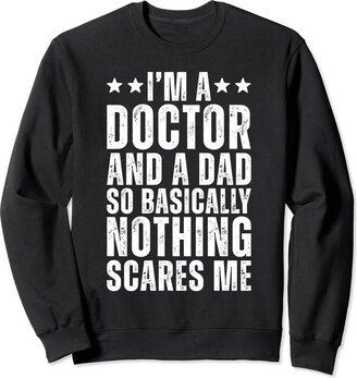 Samo Doctor Dad Tees. I'm A Doctor And A Dad Funny Dad Physician Sweatshirt