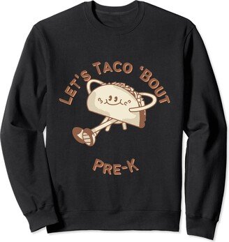 Pre-K Teachers & Tacos Co. Pre-K Teacher Let's Taco 'Bout Matching Grade School Sweatshirt