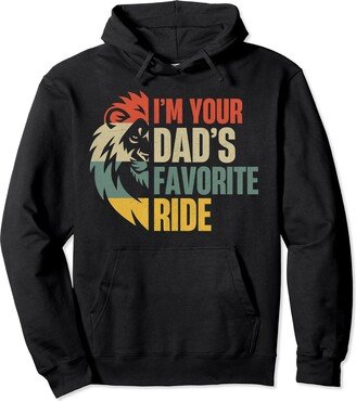 I'm Your Dad's Favorite Ride Funny Father's Day Pullover Hoodie