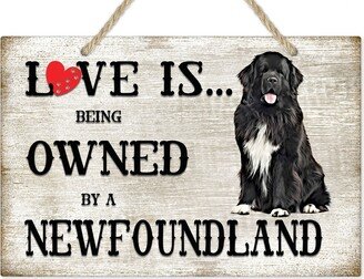 Love Is Being Owned By A Newfoundland Dog Breed Themed Sign, Gift, Pet Lover