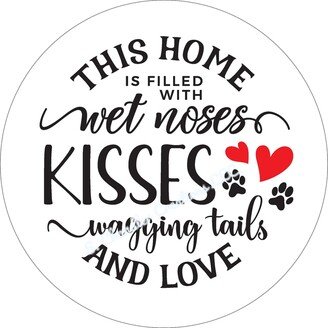 Wet Nose Kisses Wreath Sign, Dog Sign, Pet, Wreath Sign, Metal Sign, Round Sign, Signs For Wreaths