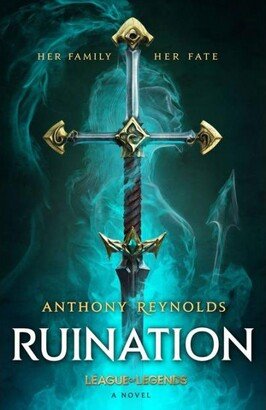 Barnes & Noble Ruination: A League of Legends Novel by Anthony Reynolds