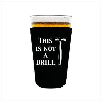 This Is Not A Drill Pint Glass Coolie