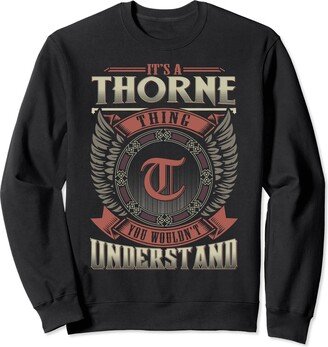 Vintage Classic THORNE Family Tee Apparels It's A THORNE Thing You Wouldn't Understand Family Name Sweatshirt