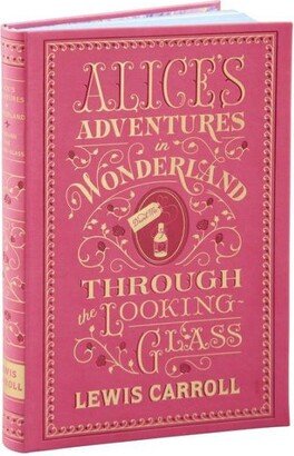 Alice's Adventures in Wonderland and Through the Looking-Glass (Barnes & Noble Collectible Editions) by Lewis Carroll