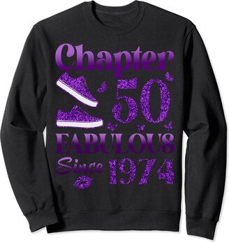 Happy 50th Birthday Tee Gifts For Women Chapter 50 Fabulous Since 1974 50Th Birthday Gift For Women Sweatshirt