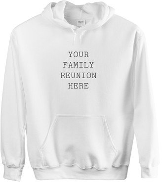 Custom Hoodies: Reunion Your Text Here Custom Hoodie, Single Sided, Adult (S), White, White