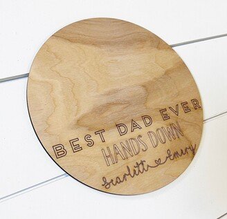 Best Dad Ever Hands Down Father's Day Gift, Best Dad Ever Hand Print Plaque