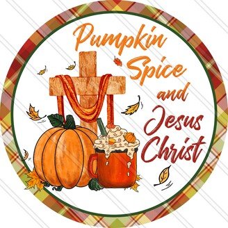 Pumpkin Spice & Jesus Christ Sign - Fall Autumn Metal