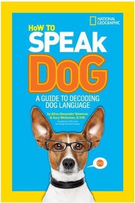 Barnes & Noble How to Speak Dog: A Guide to Decoding Dog Language by Gary Weitzman, D.v.m.