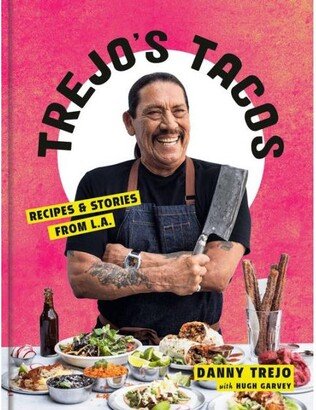 Barnes & Noble Trejo's Tacos: Recipes and Stories from L.a. by Danny Trejo