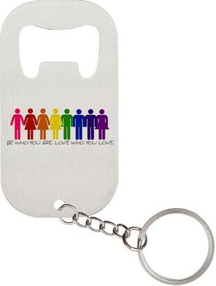 Be Who You Are Love Lgbt Printed Bottle Opener Key Chain Stainless Steel