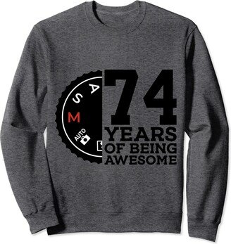 COOL PHOTOGRAPHY DESIGNS AND OUTFITS 74 YEARS OF BEING AWESOME PHOTOGRAPHER 74TH BIRTHDAY Sweatshirt