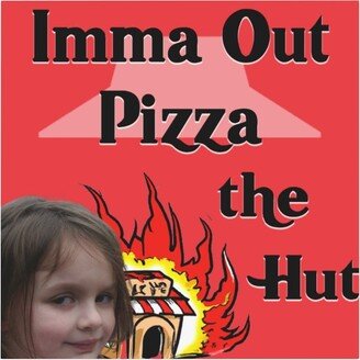 Imma Out Pizza The Hut Magnet