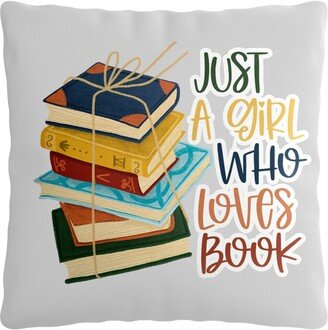 Just A Girl Who Loves Book, 15.75In X Peach Skin Pillow Cover, With Optional Insert