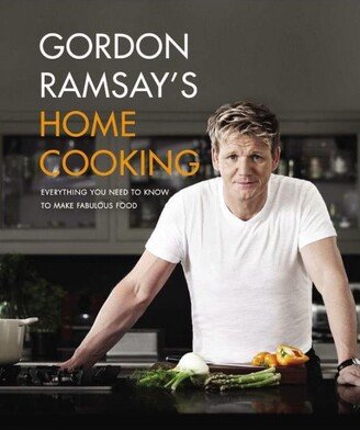 Barnes & Noble Gordon Ramsay's Home Cooking - Everything You Need to Know to Make Fabulous Food by Gordon Ramsay