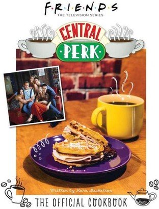 Barnes & Noble Friends -The Official Central Perk Cookbook (Classic Tv Cookbooks, 90s Tv) by Kara Mickelson