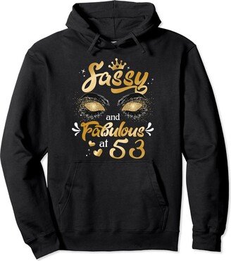 Black Melanin Women Girl Birthday Tees Sassy And Fabulous At 53 Years Old 53rd Birthday Pullover Hoodie