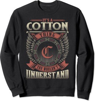 Vintage Classic COTTON Family Tee Apparels It's A COTTON Thing You Wouldn't Understand Family Name Sweatshirt