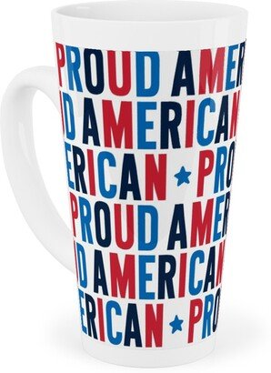 Mugs: Proud American - Red White And Blue Tall Latte Mug, 17Oz, Multicolor