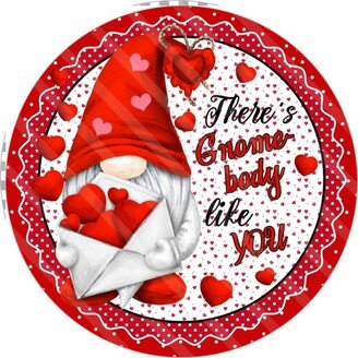 There's Gnome Body Like You Valentine Wreath Sign, Signs For Wreaths, Embellishment