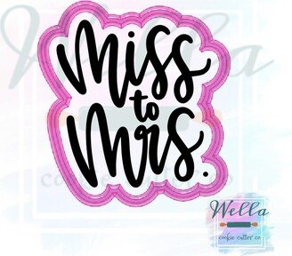 Miss To Mrs. Cookie Cutter With Optional Stencil, Bridal Shower Cutter, Mrs Stencil