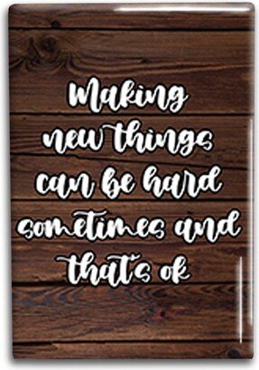 Making Things Magnet, Inspirational Refrigerator Magnet Inches