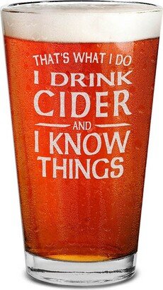 I Drink Cider & Know Things Pint Glass