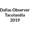 Dallas Observer Tacolandia Promo Codes & Coupons