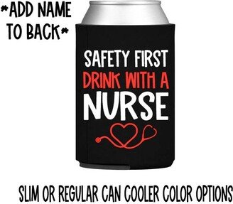 Safety First Drink With A Nurse Can Cooler/Nurse Rn Lpn /Cna Slim Skinny Stocking Stuffer