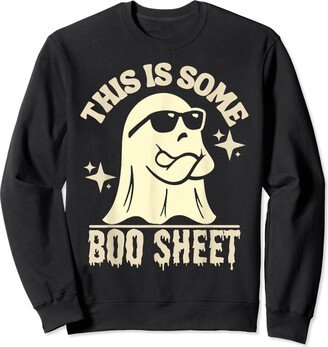 This Is Some Boo Sheet no time to boo sheet This Is Some Boo Sheet Halloween Ghost no time to boo sheet Sweatshirt