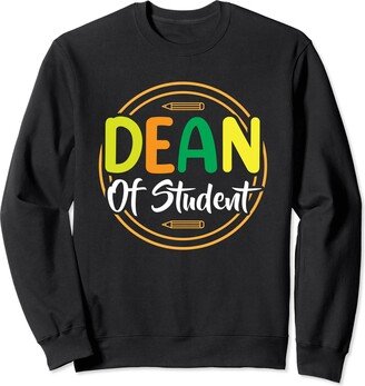 Dean School Academic College University Dean Of Students Teaching Sweatshirt