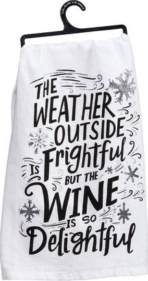 The Weather Outside is Frightful But The Wine is So Delightful Kitchen Tea Towel
