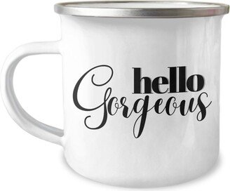 Hello Gorgeous Camp Mug| Inspirational Mug | Beautiful Gifts For Her Anniversary Gift Wife Girlfriend Tea