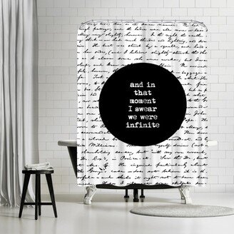 71 x 74 Shower Curtain, And In That Moment I Swear We Were Infinite by Motivated Type