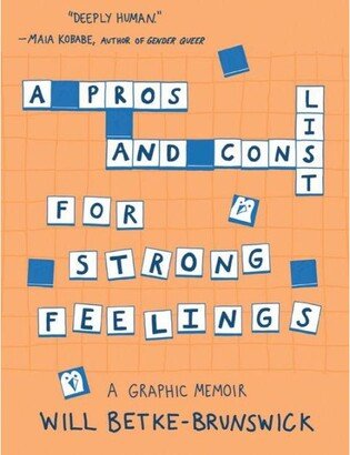 Barnes & Noble A Pros and Cons List for Strong Feelings by Will Betke-Brunswick