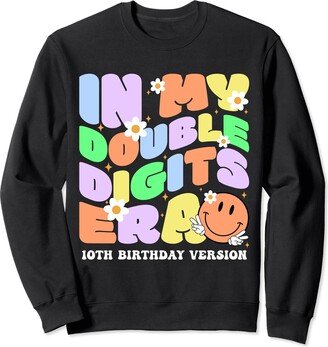 In My Double Digits Era 10th Birthday Gifts In My Double Digits Era 10th Birthday Version Groovy Sweatshirt