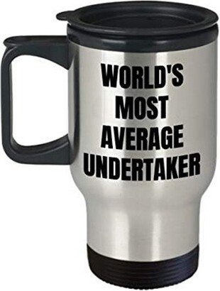 Undertaker Travel Mug - Insulated Tumblers Coffee World's Most Average Gifts Novelty Birthday Present Idea