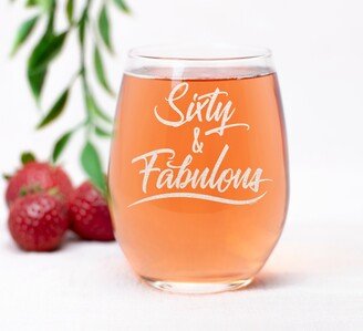 Wine Glass, Sixty & Fabulous Stemless Glass - 60Th Sixtieth Birthday Gift For Mom, Grandma, Grandpa, Grandpa