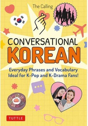 Barnes & Noble Conversational Korean- Everyday Phrases and Vocabulary - Ideal for K-Pop and K-Drama Fans! (Free Online Audio) by The Calling