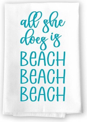 Honey Dew Gifts, All She Does Is Beach Beach, Funny Themed Kitchen Towels, Coastal, Summer, Tropical, Nautical, Flour Sack