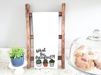 What The Fucculent? Kitchen Towel | Plant Lover Tea Succulent Cup Funny Decor Humorous Spring