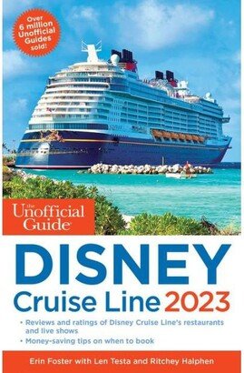 Barnes & Noble The Unofficial Guide to the Disney Cruise Line 2023 by Erin Foster