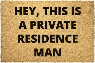 Hey, This Is A Private Residence Man Funny Coir Doormat Door Mat Housewarming Rug Newlywed Gift Wedding New Home