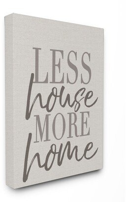 Less House More Home Typography Canvas Wall Art, 16 x 20